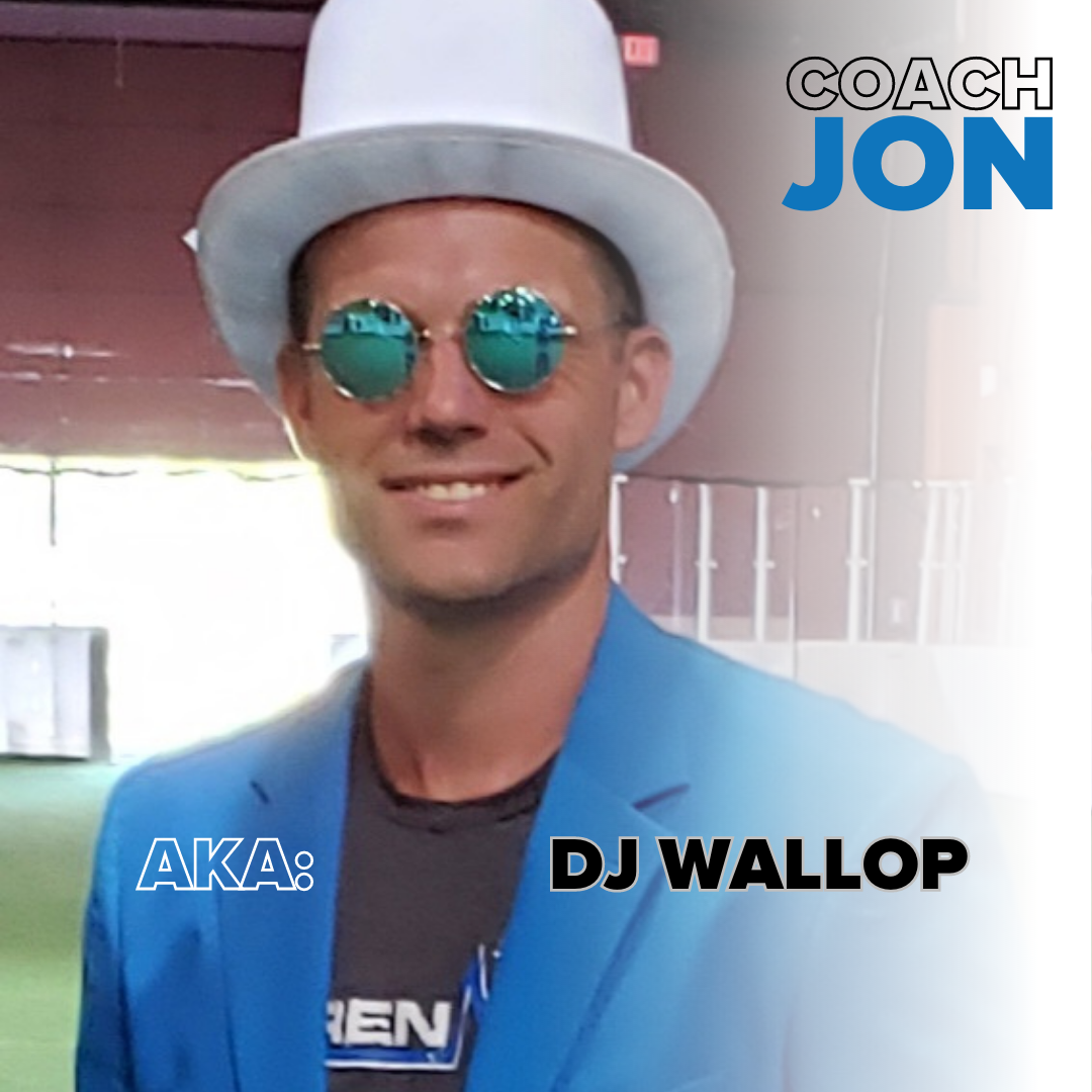 Coach Jon: AKA - DJ Wallop